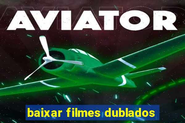 baixar filmes dublados